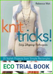 Knit Tricks 25 Stylish Projects from Simple Rectangles