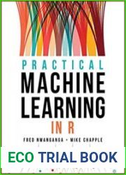Practical Machine Learning in R 1st Edition