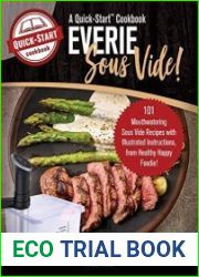 Everie Sous Vide, A Quick-Start Cookbook 101 Mouthwatering Sous Vide Recipes