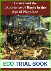 Tactics and the Experience of Battle in the Age of Napoleon