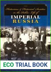 Historians and Historical Societies in the Public Life of Imperial Russia