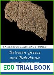 Between Greece and Babylonia Hellenistic Intellectual History in Cross-Cultural Perspective