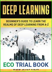 Deep Learning Beginner’s Guide to Learn the Realms of Deep Learning from A-Z