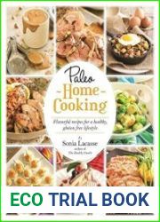 Paleo Home Cooking Flavorful Recipes for a Healthy, Gluten-Free Lifestyle