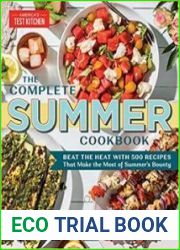 The Complete Summer Cookbook Beat the Heat with 500 Recipes that Make the Most of Summer|s Bounty