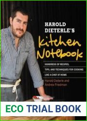 Harold Dieterle|s Kitchen Notebook Hundreds of Recipes, Tips, and Techniques