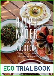 The Ralph Nader and Family Cookbook Classic Recipes from Lebanon and Beyond