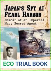 Japan|s Spy at Pearl Harbor Memoir of an Imperial Navy Secret Agent