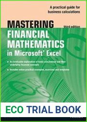 Mastering Financial Mathematics in Microsoft Excel A practical guide to business calculations (Third Edition)