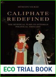 Caliphate Redefined The Mystical Turn in Ottoman Political Thought