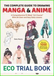 The Complete Guide to Drawing Manga & Anime A Comprehensive 13-Week "Art Course" with 65 Clear and Easy Daily Lessons