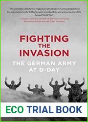 Fighting the Invasion The German Army at D-Day