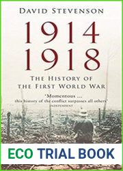 1914 - 1918 The History Of The First World War