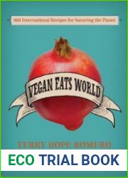 Vegan Eats World 300 International Recipes for Savoring the Planet