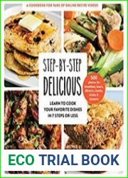 Step-by-Step Delicious Learn to Cook Your Favorite Dishes in 7 Steps or Less