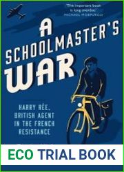 A Schoolmaster|s War Harry Ree A British Agent in the French Resistance