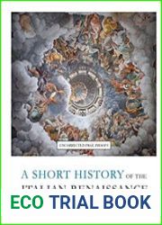 A Short History of the Italian Renaissance, 1st Edition