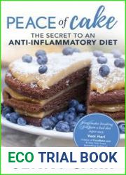 Peace of Cake The Secret to an Anti-Inflammatory Diet