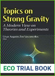 Topics on Strong Gravity A Modern View on Theories and Experiments