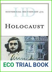 Historical Dictionary of the Holocaust (Historical Dictionaries of War, Revolution, and Civil Unrest), 3rd Edition