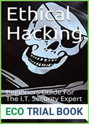 Ethical Hacking Beginners Guide For The I.T. Security Expert