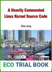 A Heavily Commented Linux Kernel Source Code