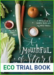 A Mouthful of Stars A Constellation of Favorite Recipes from My World Travels