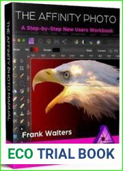 The Affinity Photo Manual A Step-by-Step New Users Guide