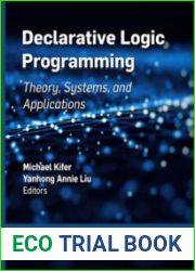 Declarative Logic Programming Theory, Systems, and Applications
