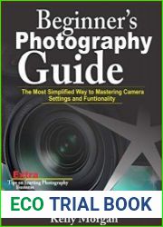 Beginner|s Photography Guide The Most Simplified Way to Mastering Camera Settings and Functionality