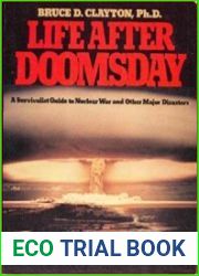 Life after doomsday A survivalist guide to nuclear war and other major disasters