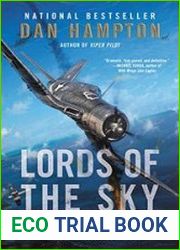 Lords of the Sky Fighter Pilots and Air Combat, from the Red Baron to the F-16