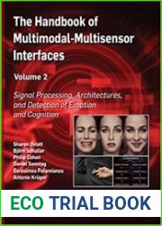 The Handbook of Multimodal-Multisensor Interfaces, Volume 2 Signal Processing, Architectures, and Detection of Emotion and Cognition
