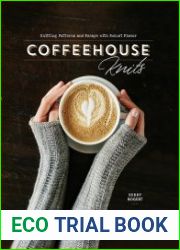 Coffeehouse Knits Knitting Patterns and Essays with Robust Flavor