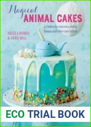 Magical Animal Cakes 45 bakes for unicorns, sloths, llamas and other cute critters