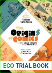 The Origins of Comics From William Hogarth to Winsor McCay
