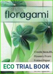Floragami Create Beautiful Flowers from Folded Paper