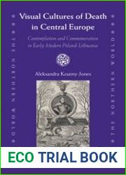 Visual Cultures of Death in Central Europe. Contemplation and Commemoration in Early Modern Poland-Lithuania