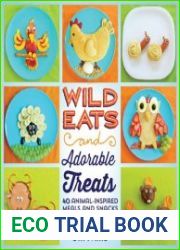 Wild Eats and Adorable Treats