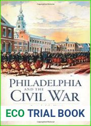Philadelphia and the Civil War Arsenal of the Union