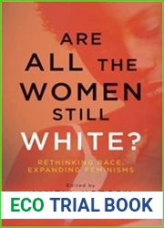 Are All the Women Still White? Rethinking Race, Expanding Feminisms