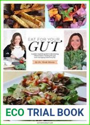 Eat for your Gut Paleo-inspired recipes to reduce inflammation, improve gut health, and manage autoimmunity
