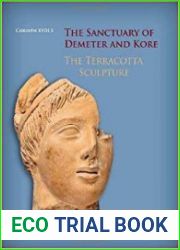 The Sanctuary of Demeter and Kore The Terracotta Sculpture