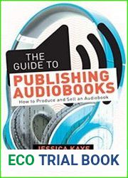 The Guide to Publishing Audiobooks How to Produce and Sell an Audiobook