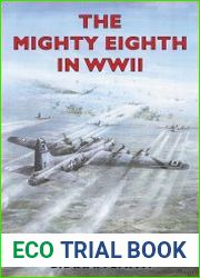 The Mighty Eighth in WWII (Aviation History)
