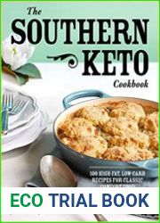 The Southern Keto Cookbook 100 High-Fat, Low-Carb Recipes for Classic Comfort Food