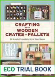 Crafting with Wooden Crates and Pallets 25 Simple Projects to Style Your Home