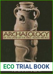 Archaeology of the Land of the Bible, Volume I 10,000-586 B.C.E.