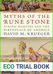 Myths of the Rune Stone Viking Martyrs and the Birthplace of America