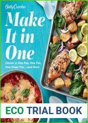 Betty Crocker Make It in One Dinner in One Pan, One Pot, One Sheet Pan . . . and More
